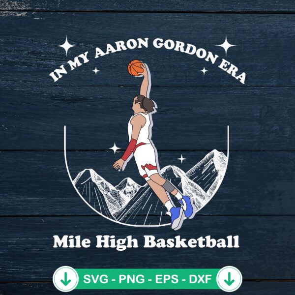 In My Aaron Gordon Era SVG file for Cricut, basketball theme cutting file