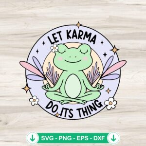Frog Let Karma Do Its Thing SVG file for cutting machines