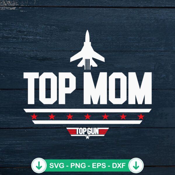 Top Mom Top Gun Maverick Goose SVG file for Cricut