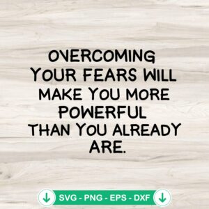 Overcoming Your Fears Will SVG file for cricut machines