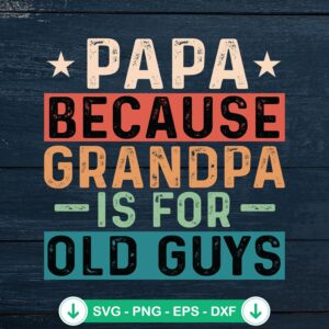 Papa Because Grandpa svg file for Fathers Day cutting file
