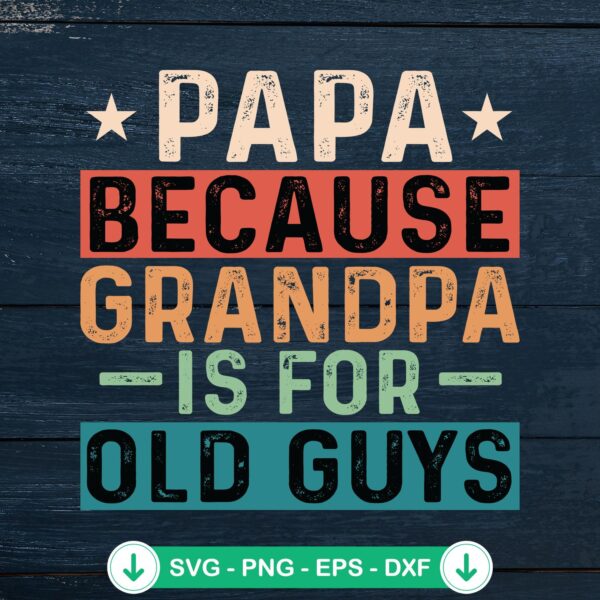 Papa Because Grandpa svg file for Fathers Day cutting file