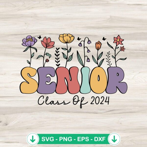 Senior Class Of 2024 Wildflowers SVG file for Cricut cutting machine