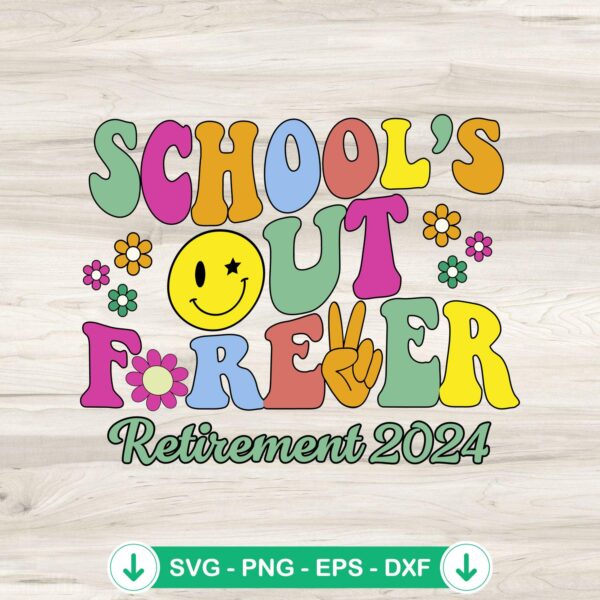 School’s Out Forever SVG file for retired teacher cutting file