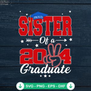 Proud Sister Of A 2024 Graduate svg file for cricut cutting machine