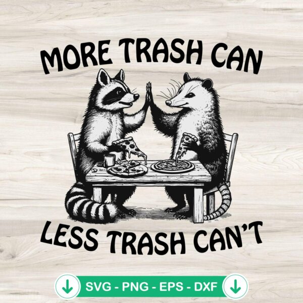 More Trash Can Less Trash Can’t svg file for Cricut cutting machine