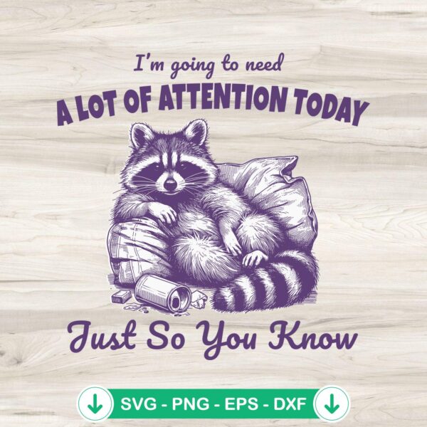 Raccoon I’m Going To Need SVG cut file for Cricut