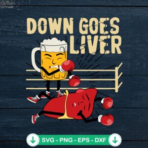 Down Goes Liver Funny svg file for Cricut, cut file humor