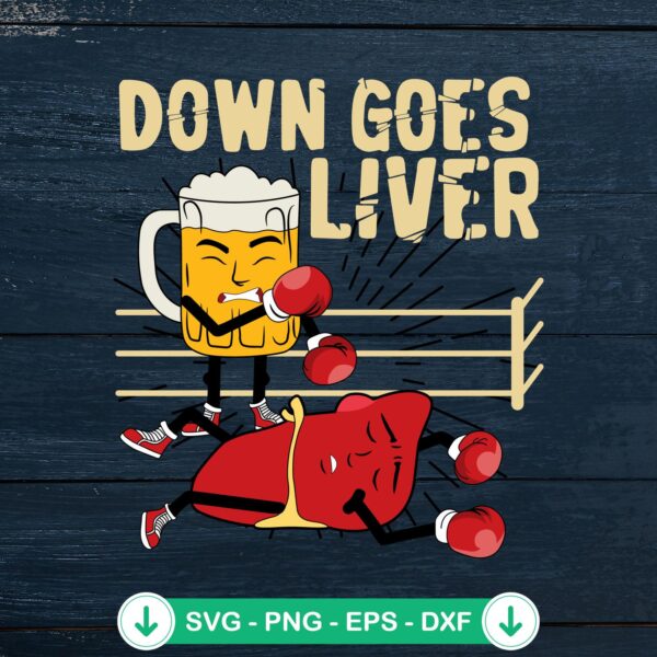 Down Goes Liver Funny svg file for Cricut, cut file humor