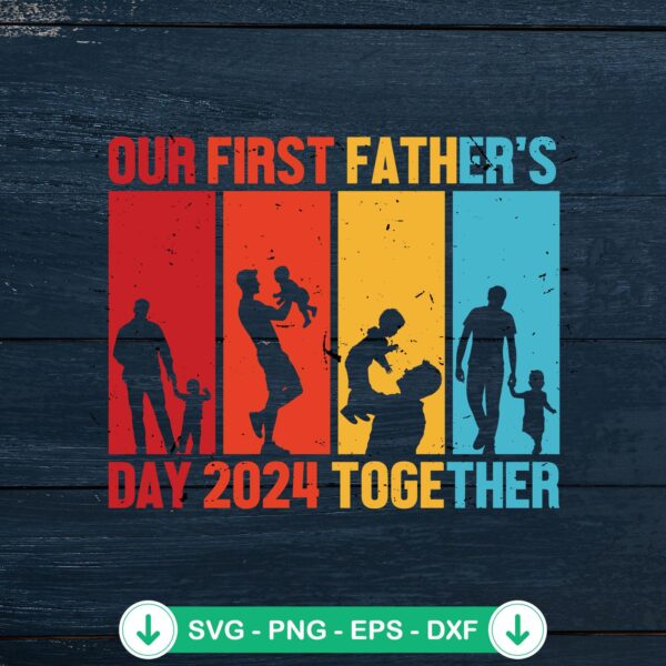 Our First Father's Day 2024 SVG file, dad and child silhouette cutting file