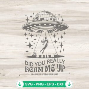 Did You Really Beam Me Up SVG file - Taylor Swift cut file