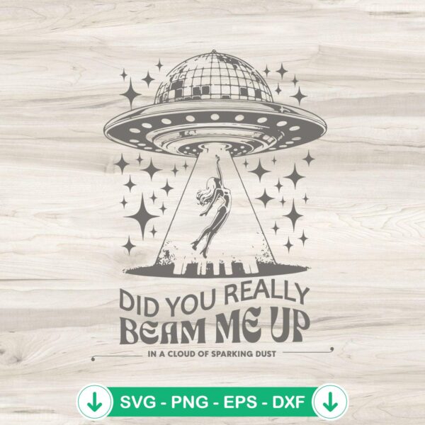 Did You Really Beam Me Up SVG file - Taylor Swift cut file