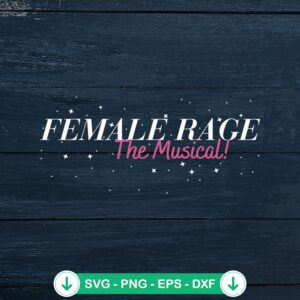 Female Rage The Musical SVG file for cutting machines