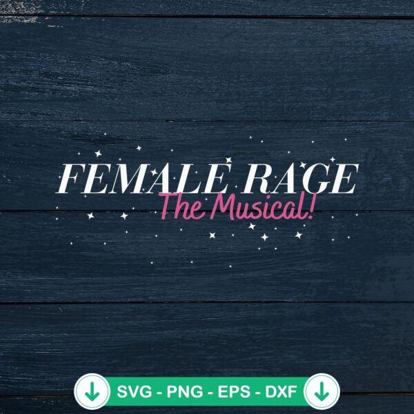 Female Rage The Musical SVG file for cutting machines