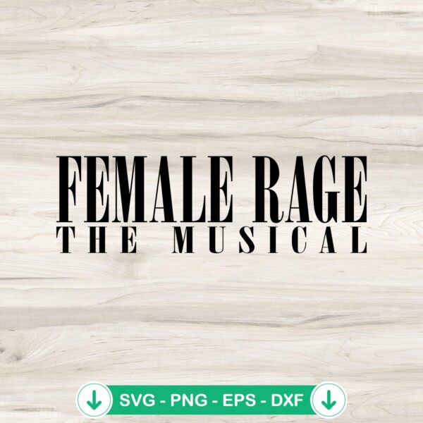 Female Rage The Musical SVG file for Cricut cutting machine