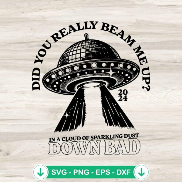 Did You Really Beam Me Up 2024 SVG file for cutting machines