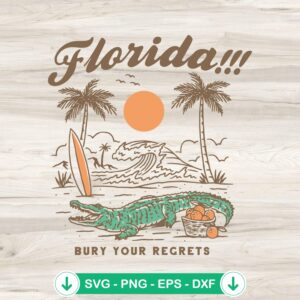 Vintage Florida Bury Your Regrets svg file for cricut cutting
