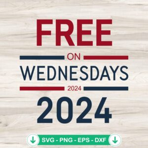 Free On Wednesdays 2024 svg file for Cricut cutting file