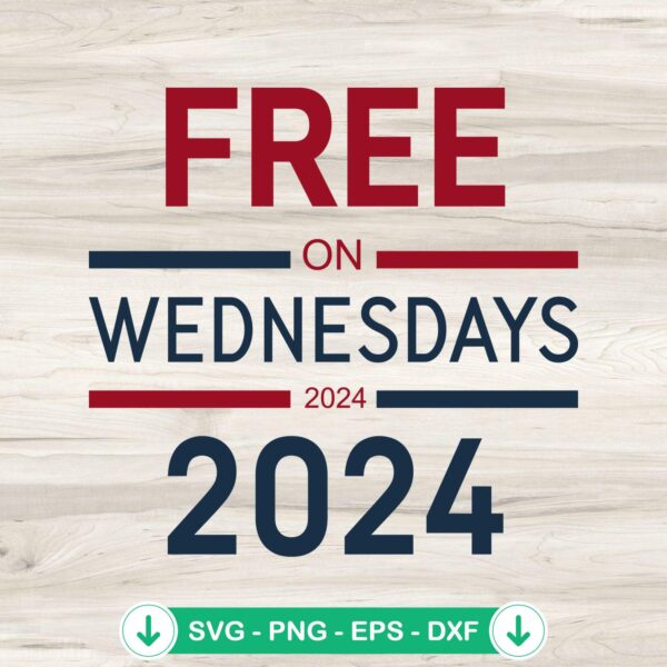 Free On Wednesdays 2024 svg file for Cricut cutting file