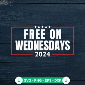 Free On Wednesdays 2024 retro svg file for 4th of July crafts