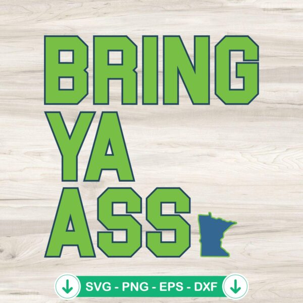 Bring Ya Ass Funny SVG file for Minnesota Timberwolves cricut svg