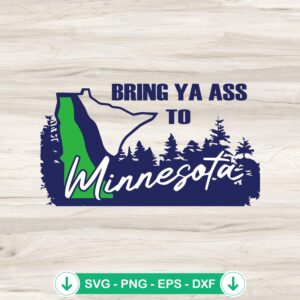 Bring Ya Ass To Minnesota SVG file for Cricut cutting file