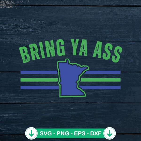 Funny Bring Ya Ass Humor SVG file for Minnesota Timberwolves cutting file