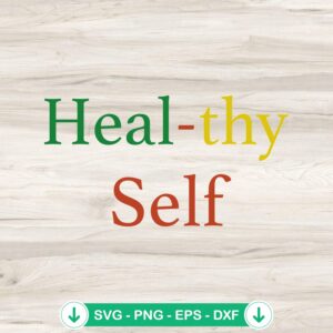 Heal-thy Self Mind Body Spirit SVG file for Cricut