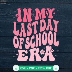 In My Last Day Of School Era Wavy SVG file for cricut