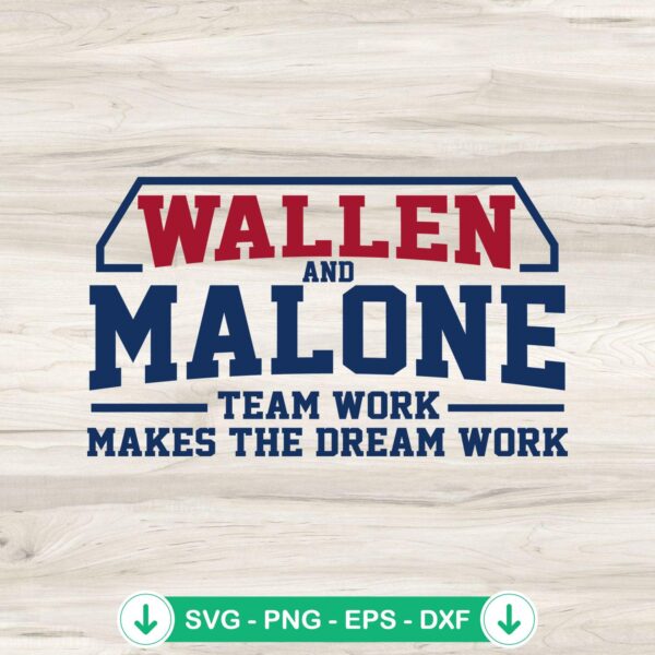 Wallen And Malone 2024 svg file - teamwork makes the dream work cutting file