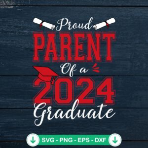 Proud Parent Of A 2024 Graduate SVG file for Cricut cutting machine