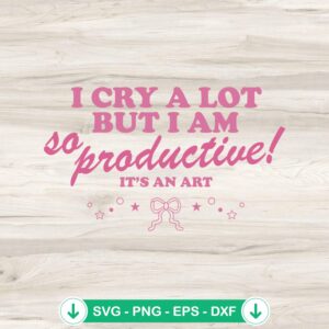 Cute Taylor Swift I Cry A Lot SVG file for Cricut cutting machine