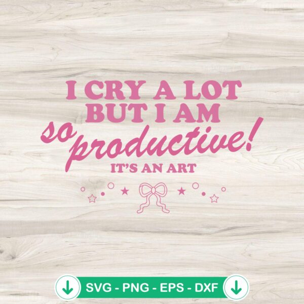 Cute Taylor Swift I Cry A Lot SVG file for Cricut cutting machine