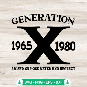 Generation X 1965 1980 svg file for cricut cutting projects