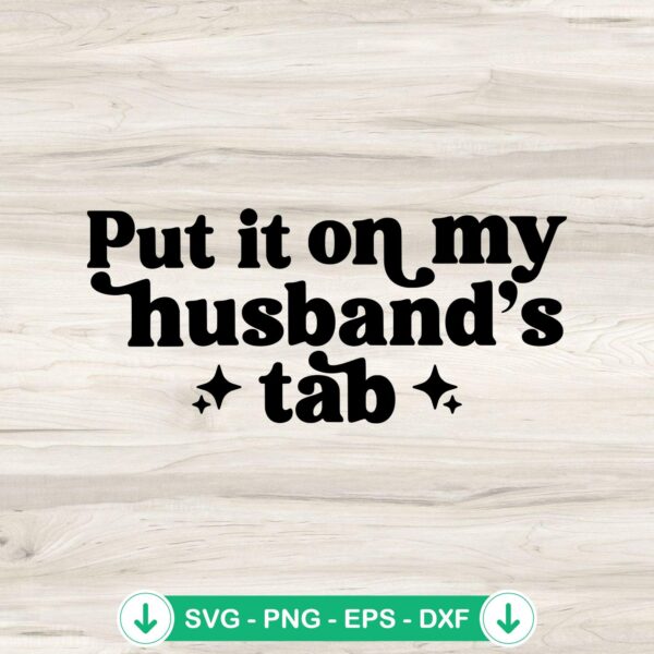 Put It On My Husband's Tab Retro SVG file for Cricut