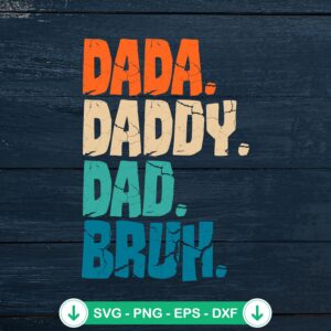 Dada Daddy Dad Bruh SVG file - funny cricut cut file