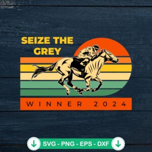 Seize The Grey Winner 2024 Vintage SVG file for racing betting
