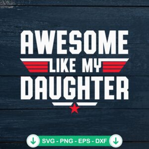 Awesome Like My Daughter SVG file for Cricut cutting machine