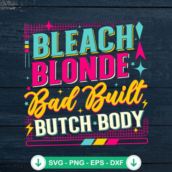 Retro Bleach Blonde Bad Built SVG file for Cricut cutting file