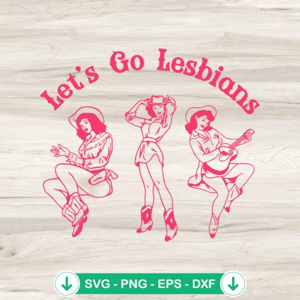 Let's Go Lesbians funny SVG file for LGBT Month cut file