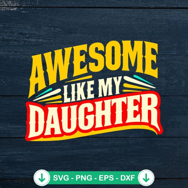 Awesome Like My Daughter Retro SVG file for Cricut and cutting machine