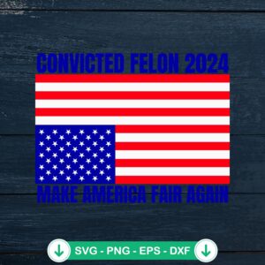 Trump 2024 Convicted Felon SVG file with American flag distress