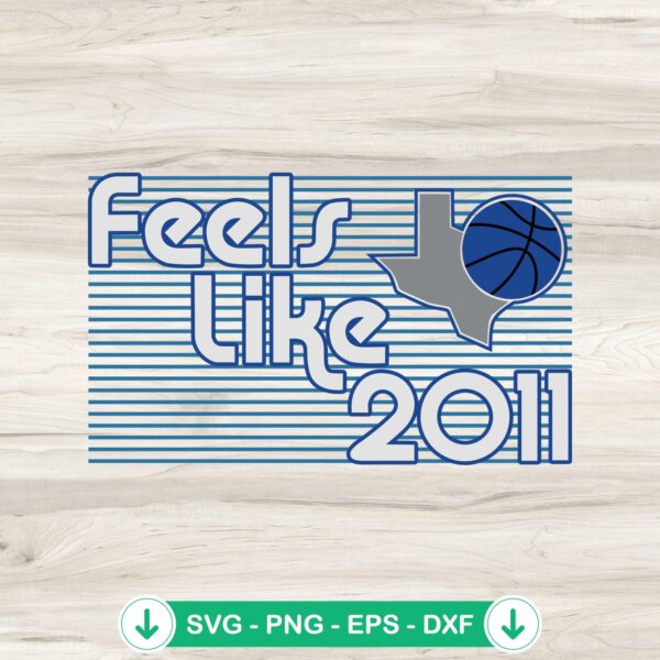 Dallas Basketball Feels Like 2011 SVG file for Cricut