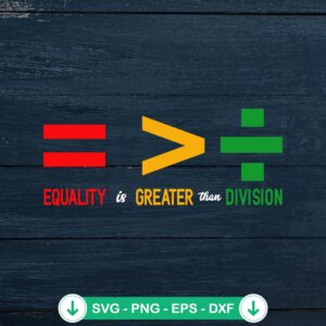 Equality Is Greater Than Division SVG file for Cricut