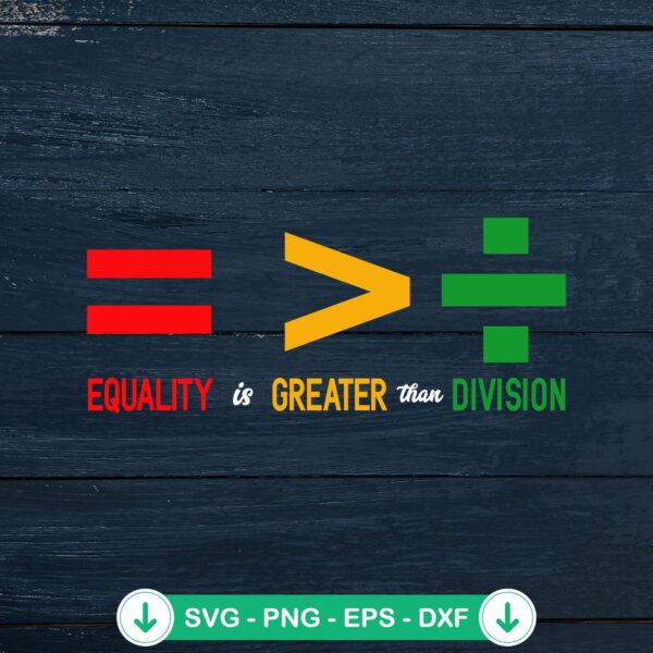 Equality Is Greater Than Division SVG file for Cricut