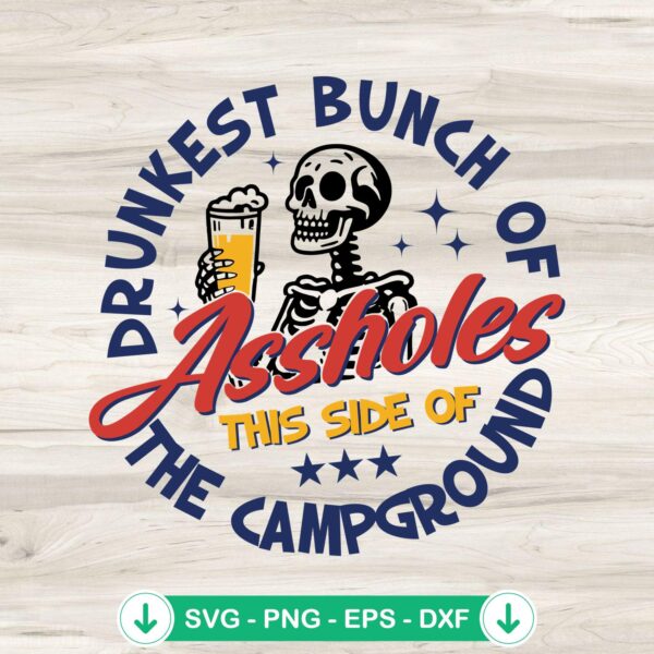 Drunkest Bunch Of Assholes svg file for Cricut cutting machine