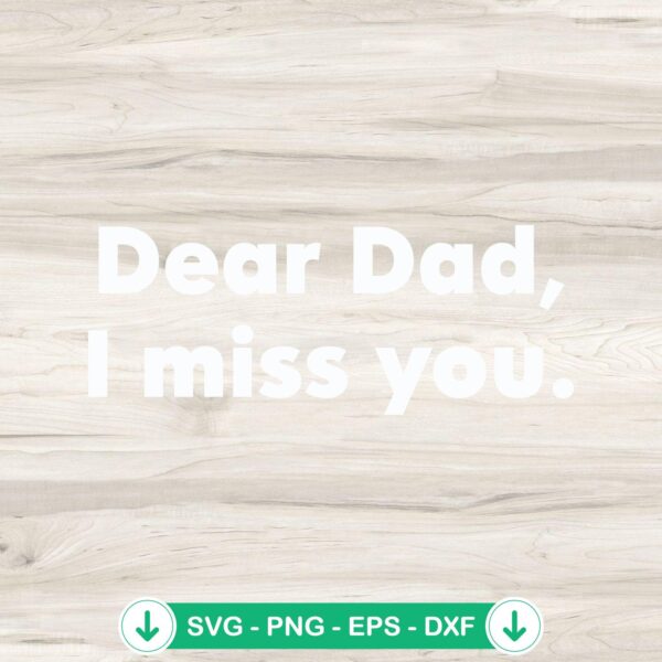 Dear Dad I Miss You svg file for Father's Day cut file