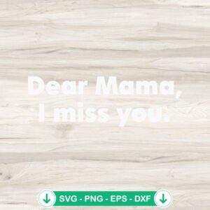 Dear Mama I Miss You svg file for Mother's Day - cricut svg cutting file