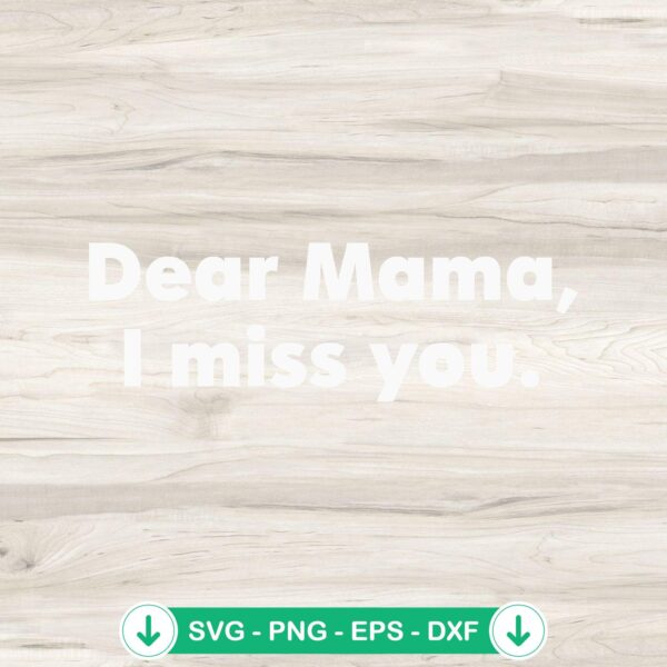 Dear Mama I Miss You svg file for Mother's Day - cricut svg cutting file
