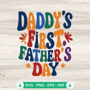 Daddy's First Father's Day groovy svg file for cricut